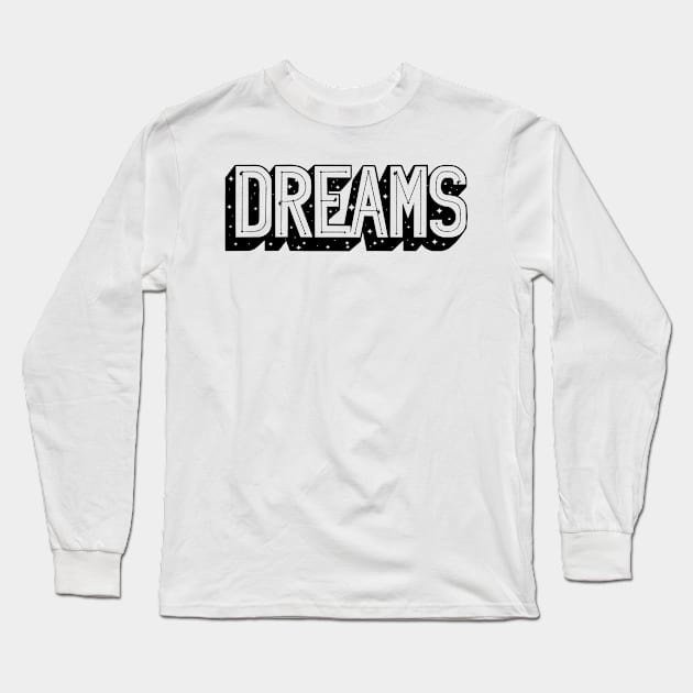 DREAMS Long Sleeve T-Shirt by Pyier